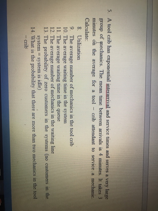 Solved 5. A tool crib has exponential interarrival and