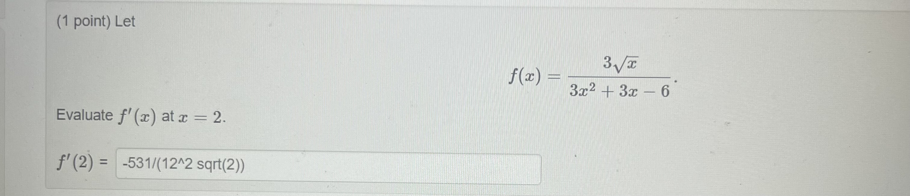 Solved 1 Point Let F X 3x2 3x−63x Evaluate F′ X At X 2