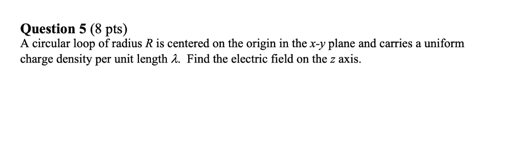 Solved Question 5 (8 pts) A circular loop of radius R is | Chegg.com
