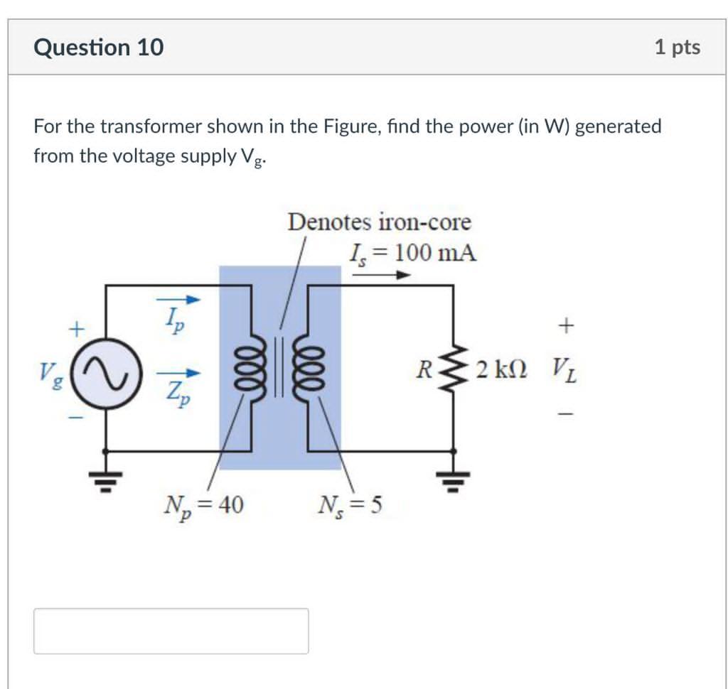 Solved Question 10 1 pts For the transformer shown in the | Chegg.com