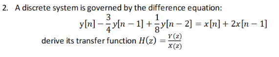 Solved by an EXPERT A discrete system is ﻿governed by ﻿the difference ...