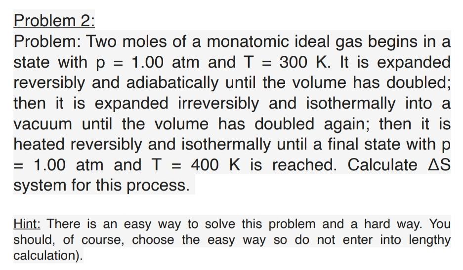 Solved Problem: Two Moles Of A Monatomic Ideal Gas Begins In | Chegg.com