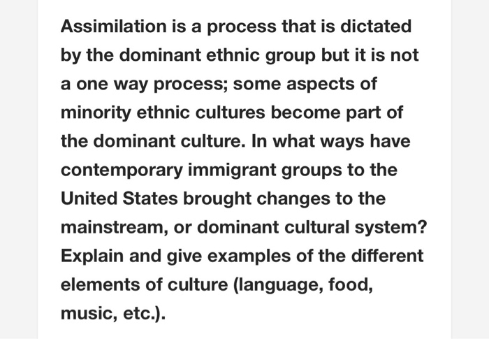 Solved Assimilation is a process that is dictated by the | Chegg.com
