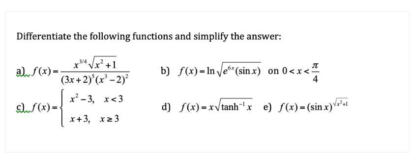 Solved Differentiate The Following Functions And Simplify