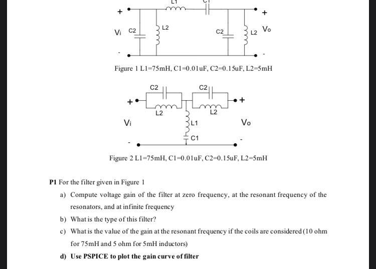 Solved + + L2 Vi C2 C2 Vo L2 NA Figure 1 L1=75mH, C1=0.01uF, | Chegg.com