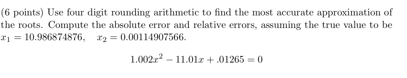 Solved (6 points) Use four digit rounding arithmetic to find | Chegg.com