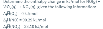 Solved Determine the enthalpy change in kJ/mol for NO(g)+ | Chegg.com