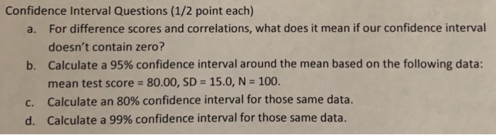 Confidence Interval Example Questionpro Solved Confidence Interval Questions (1/2 point each) For | Chegg.com