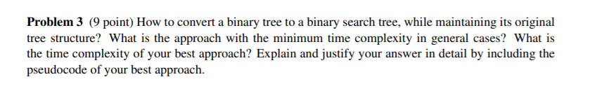 Solved Problem 3 (9 point) How to convert a binary tree to a | Chegg.com