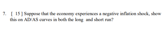 Solved 7. [ 15 ] Suppose that the economy experiences a | Chegg.com