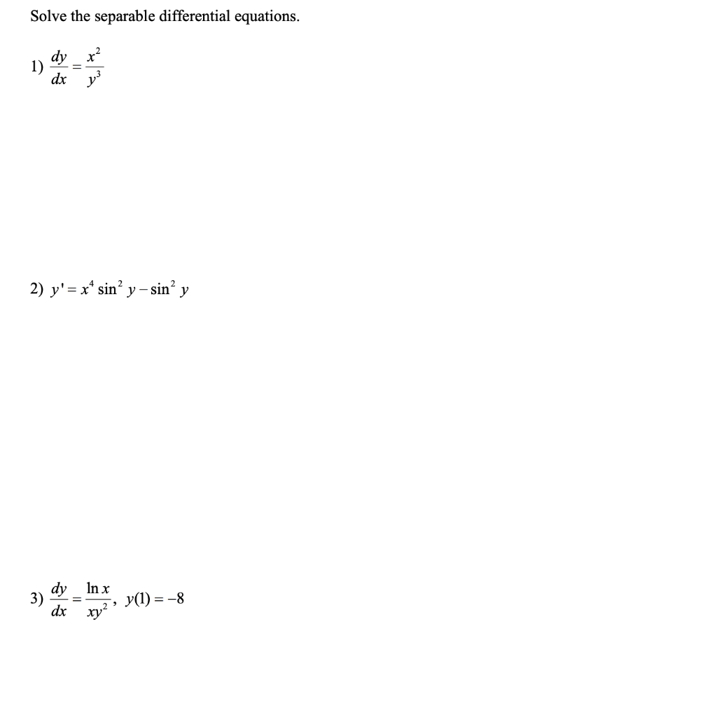 Solved Solve the separable differential equations. 1) dy _