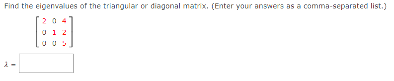 Solved Find the eigenvalues of the triangular or diagonal | Chegg.com