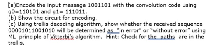 Solved a)Encode the input message 1001101 with the | Chegg.com