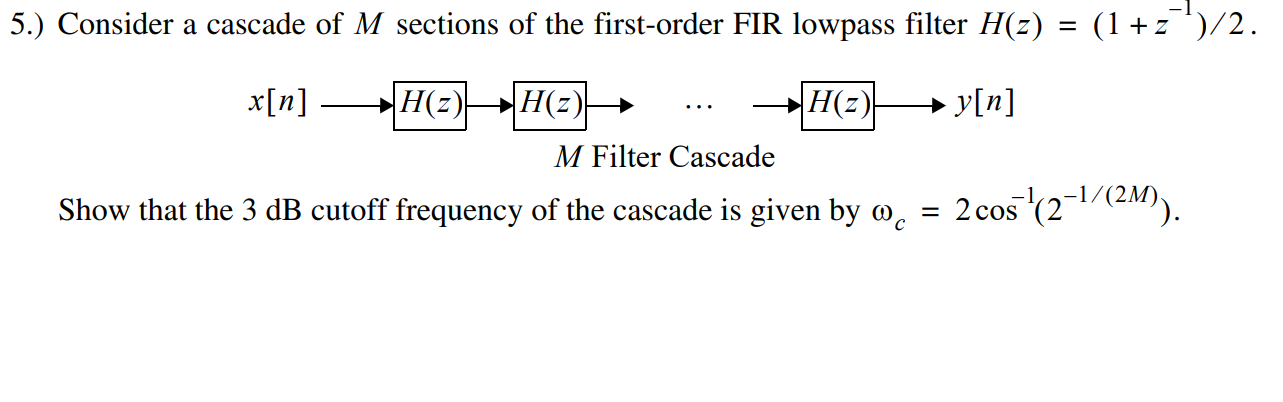 Solved 5.) Consider a cascade of M sections of the | Chegg.com