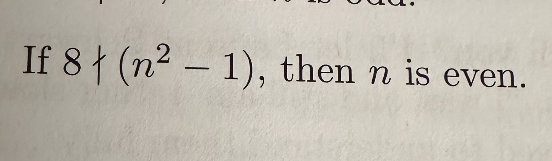 Solved If 8∤(n2-1), ﻿then N ﻿is Even.suppose N In Z. ﻿prove 