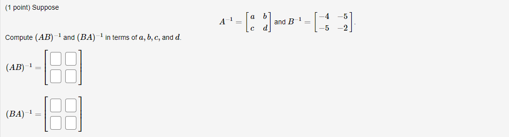 Solved (1 Point) Suppose -1 And B -5 Compute (AB) -1 And | Chegg.com