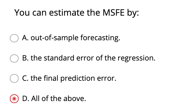 Solved You can estimate the MSFE by: A. out-of-sample | Chegg.com