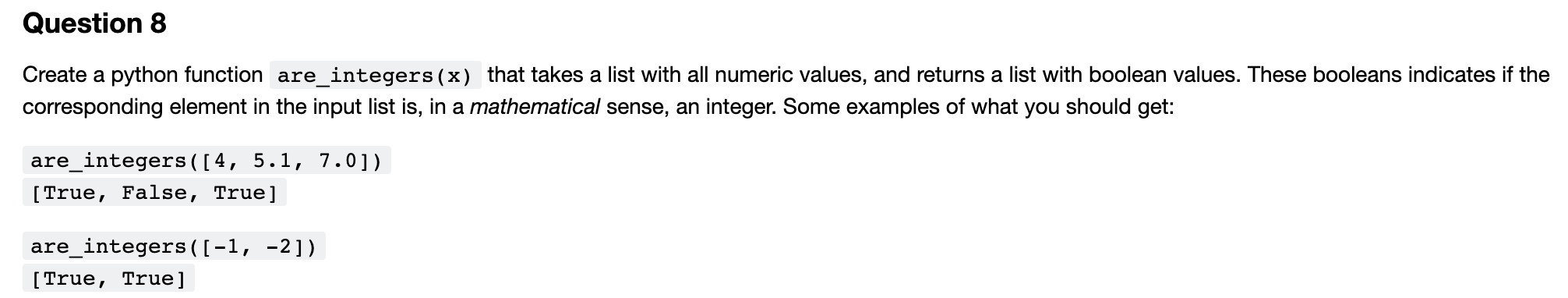 Solved Question 8 Create a python function are_integers(x) | Chegg.com