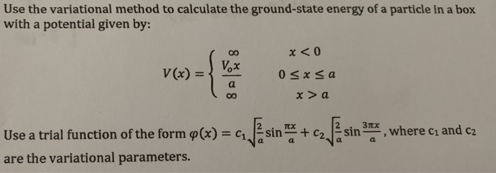 Use The Variational Method To Calculate The | Chegg.com