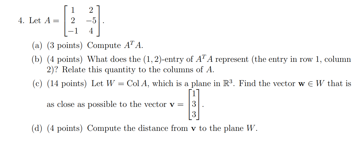 Solved 1 2 4. Let A= 2 -5 4 (a) (3 points) Compute AT A. (b) | Chegg.com