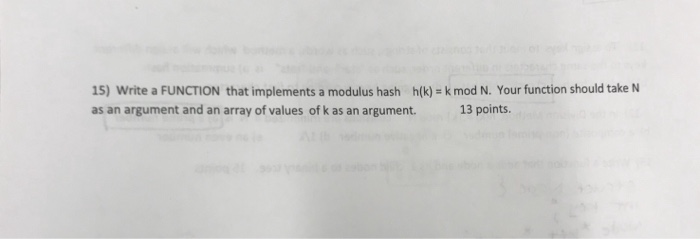 Solved 15) Write a FUNCTION that implements a modulus hash | Chegg.com