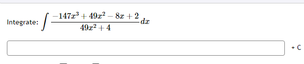 Solved ∫49x2+4−147x3+49x2−8x+2dx | Chegg.com