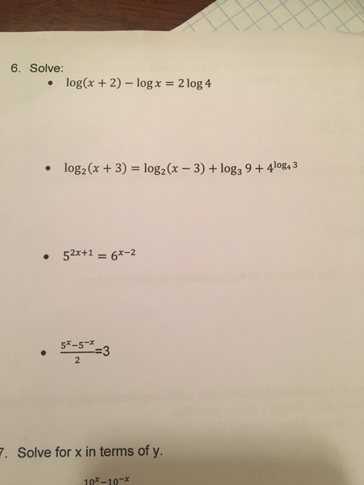 Solved 6. Solve log(x+2) logx 2 log 4 1082 (x + 3) =