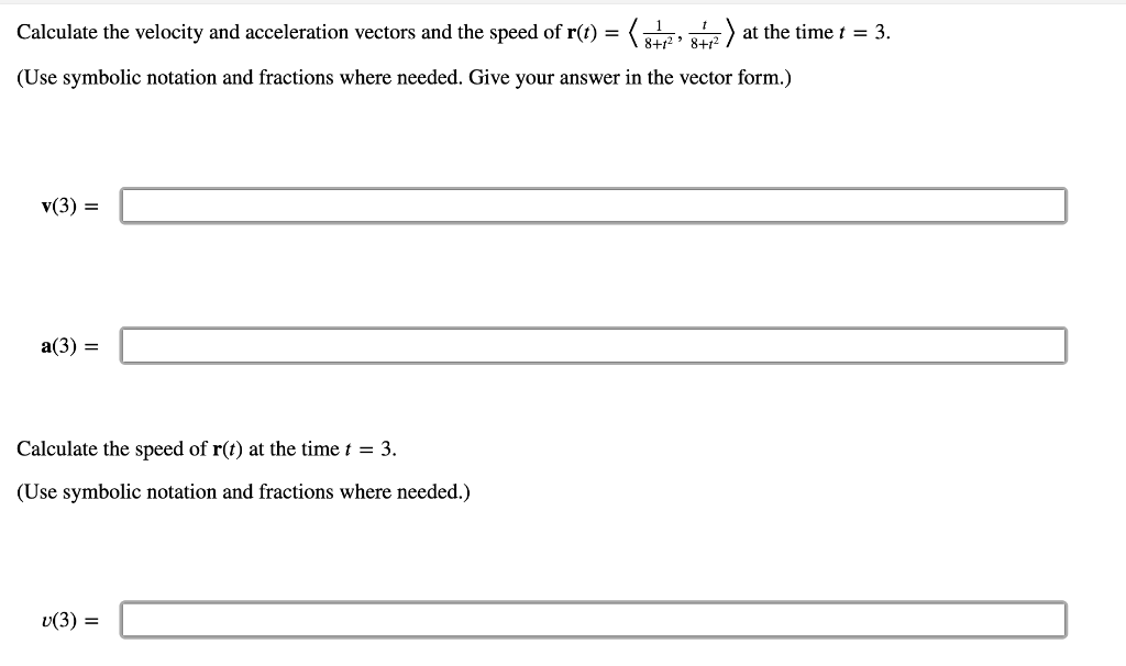 Solved Calculate the velocity and acceleration vectors and | Chegg.com