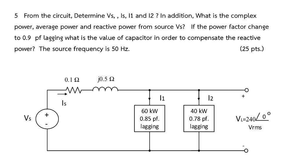 Solved 5 From the circuit, Determine Vs, , Is, I1 and I2? In | Chegg.com