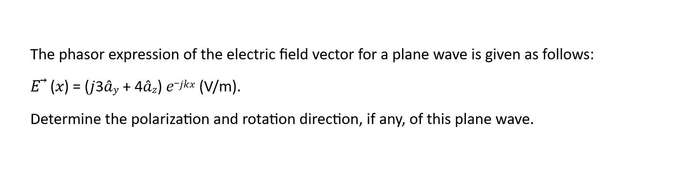 Solved The phasor expression of the electric field vector | Chegg.com