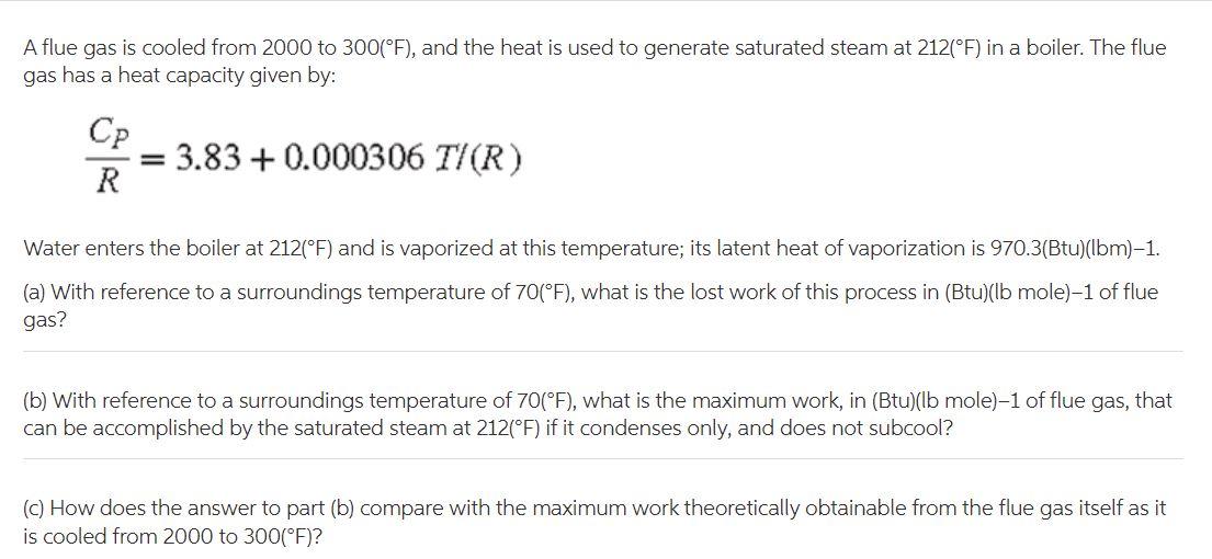 Solved A flue gas is cooled from 2000 to 300(°F), and the