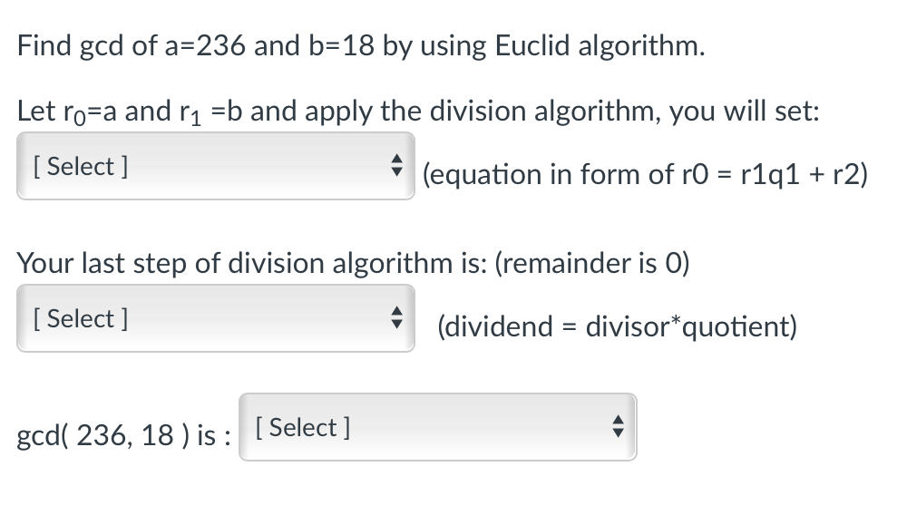 Solved Find gcd of a=236 and b=18 by using Euclid algorithm. | Chegg.com