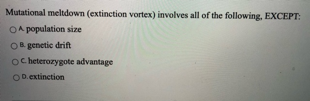 Solved Mutational meltdown (extinction vortex) involves all