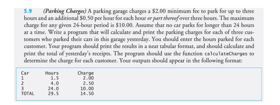 Solved 5.9 (Parking Charges) A parking garage charges a | Chegg.com