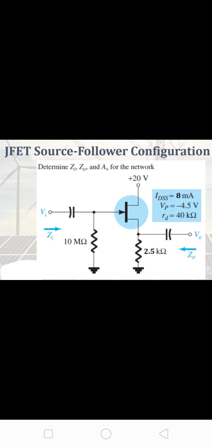 Solved JFET SourceFollower Configuration Determine Zi, Z,