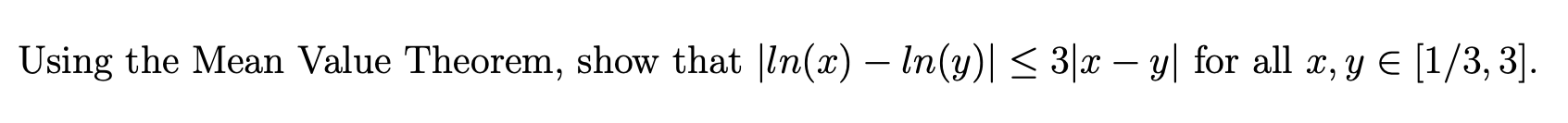 Solved Using the Mean Value Theorem, show that |In(x) — | Chegg.com