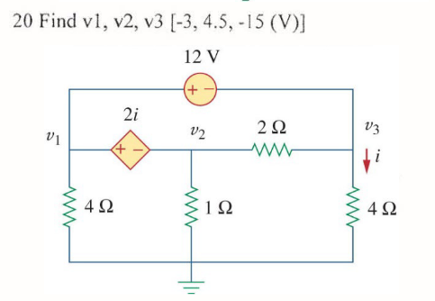 Solved 20 Find v1,v2,v3[−3,4.5,−15( V)] | Chegg.com