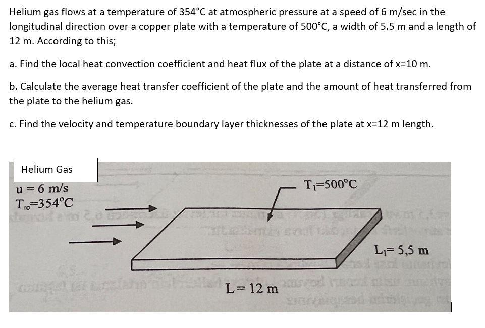 solved-helium-gas-flows-at-a-temperature-of-354-c-at-chegg