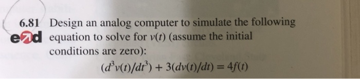 Solved 6.81 Design an analog computer to simulate the | Chegg.com