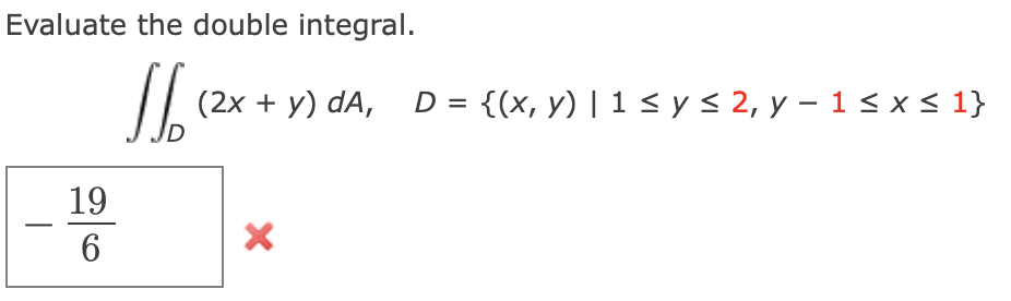 Evaluate the double integral. \[ \begin{array}{l} \iint_{D}(2 x+y) d A, \quad D=\{(x, y) \mid 1 \leq y \leq 2, y-1 \leq x \le