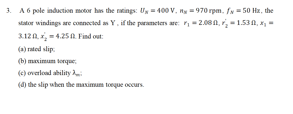 Solved 3. A 6 pole induction motor has the ratings: U₁ = 400 | Chegg.com