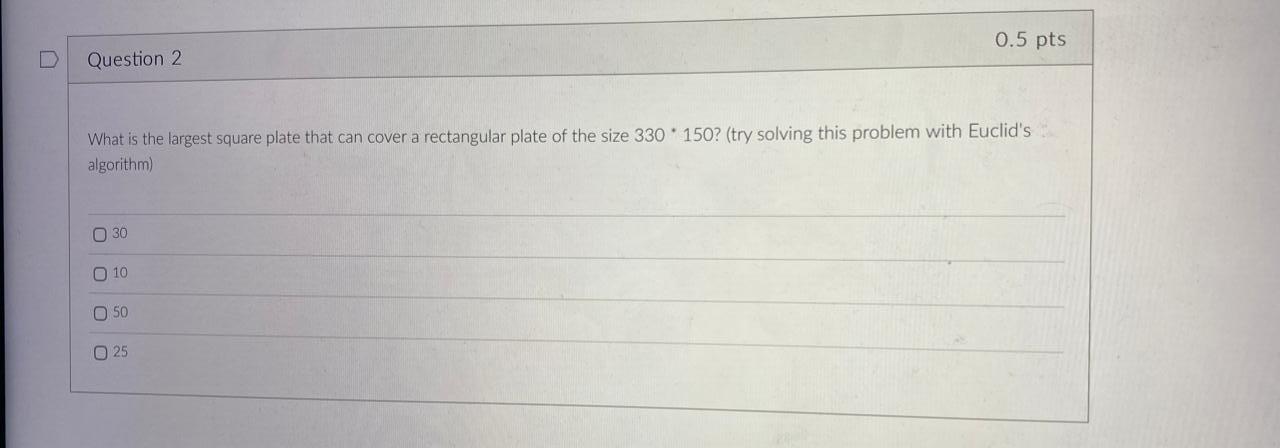 Solved D 0.5 pts Question 2 What is the largest square plate | Chegg.com