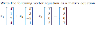Write the following vector equation as a matrix | Chegg.com