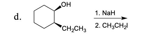 Solved OH 1. NaH d. ♡ CH2CH3 2. CH3CH2 | Chegg.com