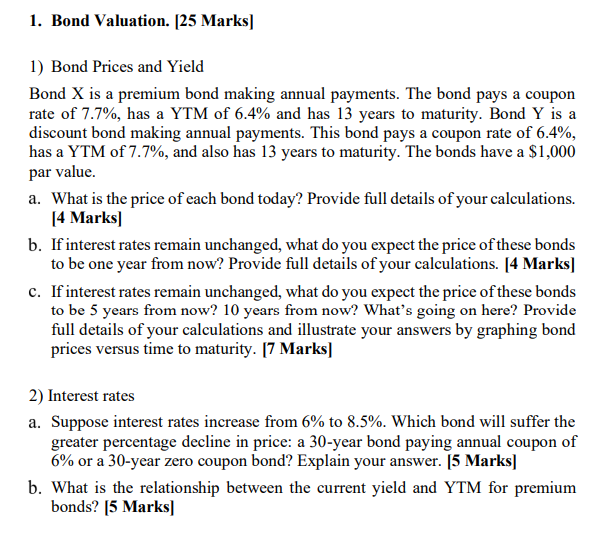 1. Bond Valuation. [25 Marks]
1) Bond Prices and Yield
Bond X is a premium bond making annual payments. The bond pays a coupo