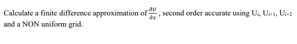 Solved au Calculate a finite difference approximation of and | Chegg.com