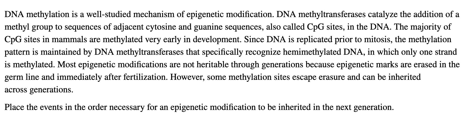 Solved Epigenetics is the study of heritable traits that are | Chegg.com