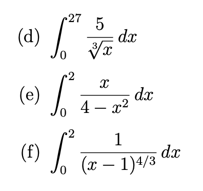 Solved (d) ∫0273x5dx (e) ∫024−x2xdx (f) ∫02(x−1)4/31dx | Chegg.com
