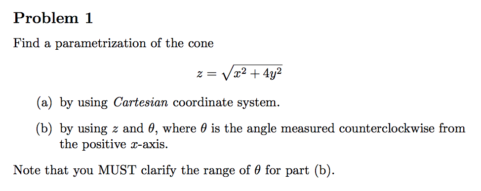 Solved Problem 1 Find a parametrization of the cone 2= V x2 | Chegg.com
