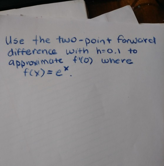 Two Point Forward Difference Solved Use the two-point forwarel difference with ho.i to | Chegg.com